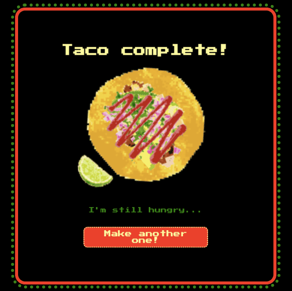 Bit-By-Bit Taco Builder app finish screen